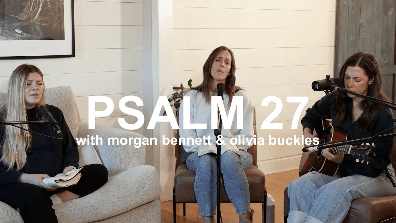 Psalm 27 | Intimate Soaking Worship | Hannah Yoo, Olivia Buckles & Morgan Bennett
