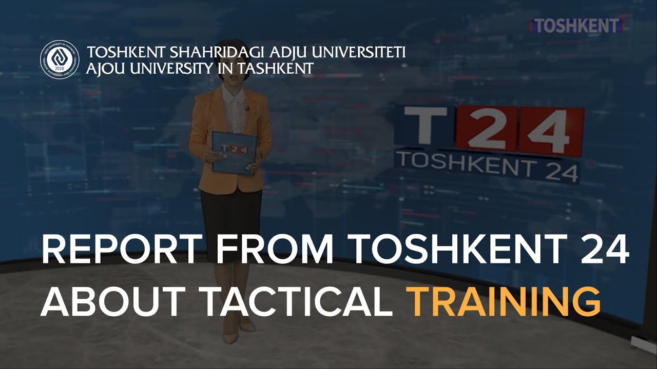 Report from Toshkent 24 about the tactical training on fire safety | Ajou University in Tashkent