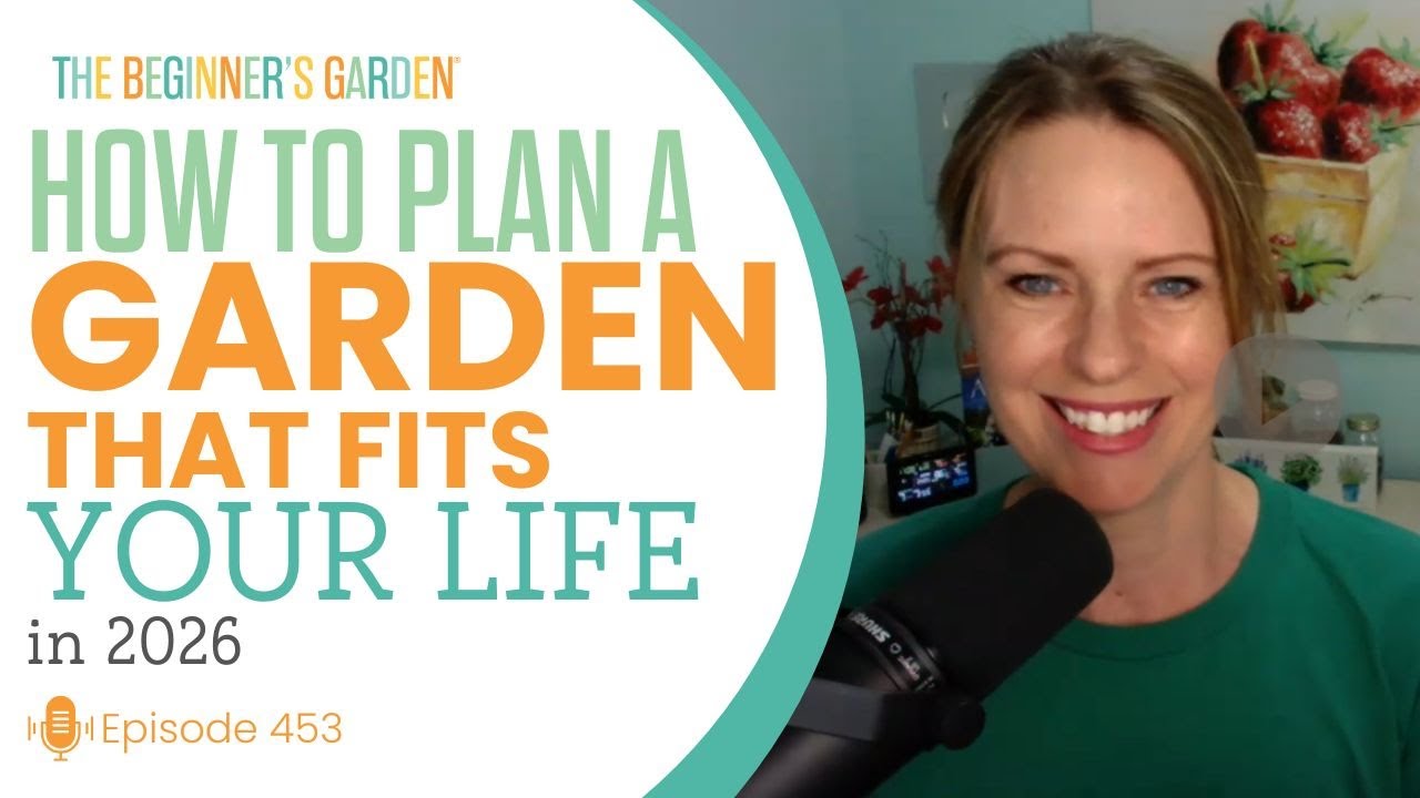 How to Plan a Garden That Fits Your Life in 2026