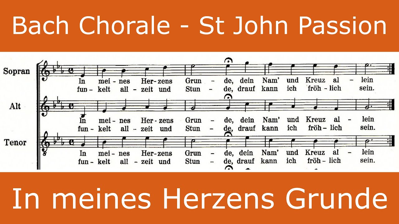 Bach - St John Passion - In meines Herzens Grunde (chorale)
