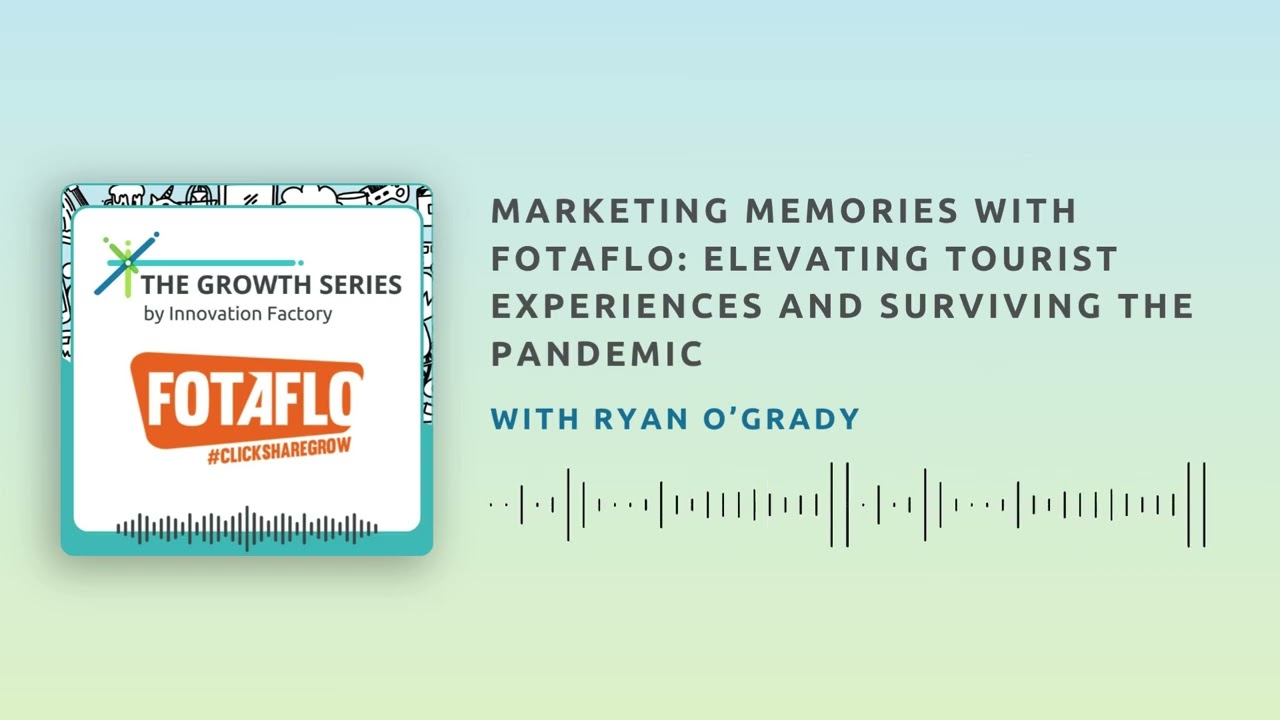 The Growth Series Podcast: With Ryan O'Grady of Fotaflo