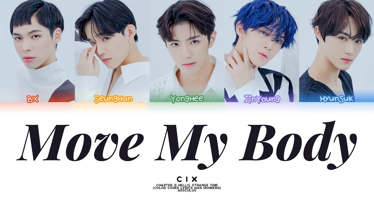 CIX (씨아이엑스) - Move My Body (Color Coded Lyrics HAN|ROM|ENG)