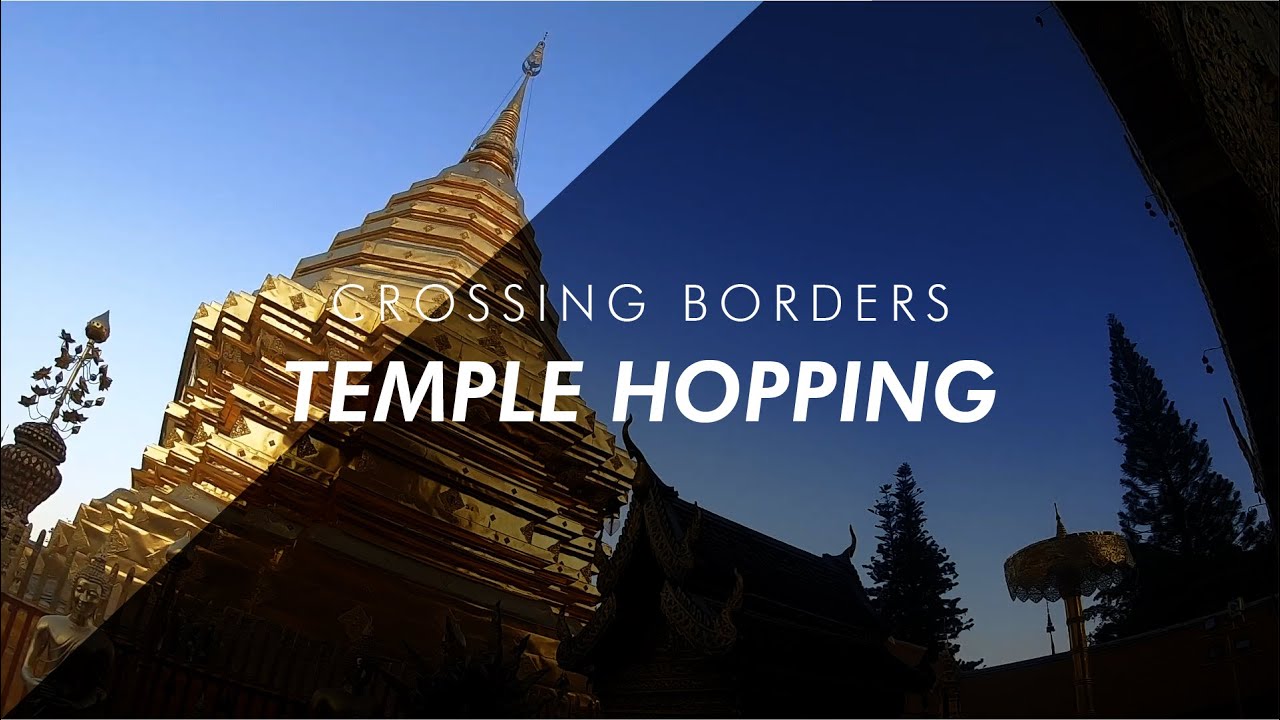 Crossing Borders - Temple Hopping
