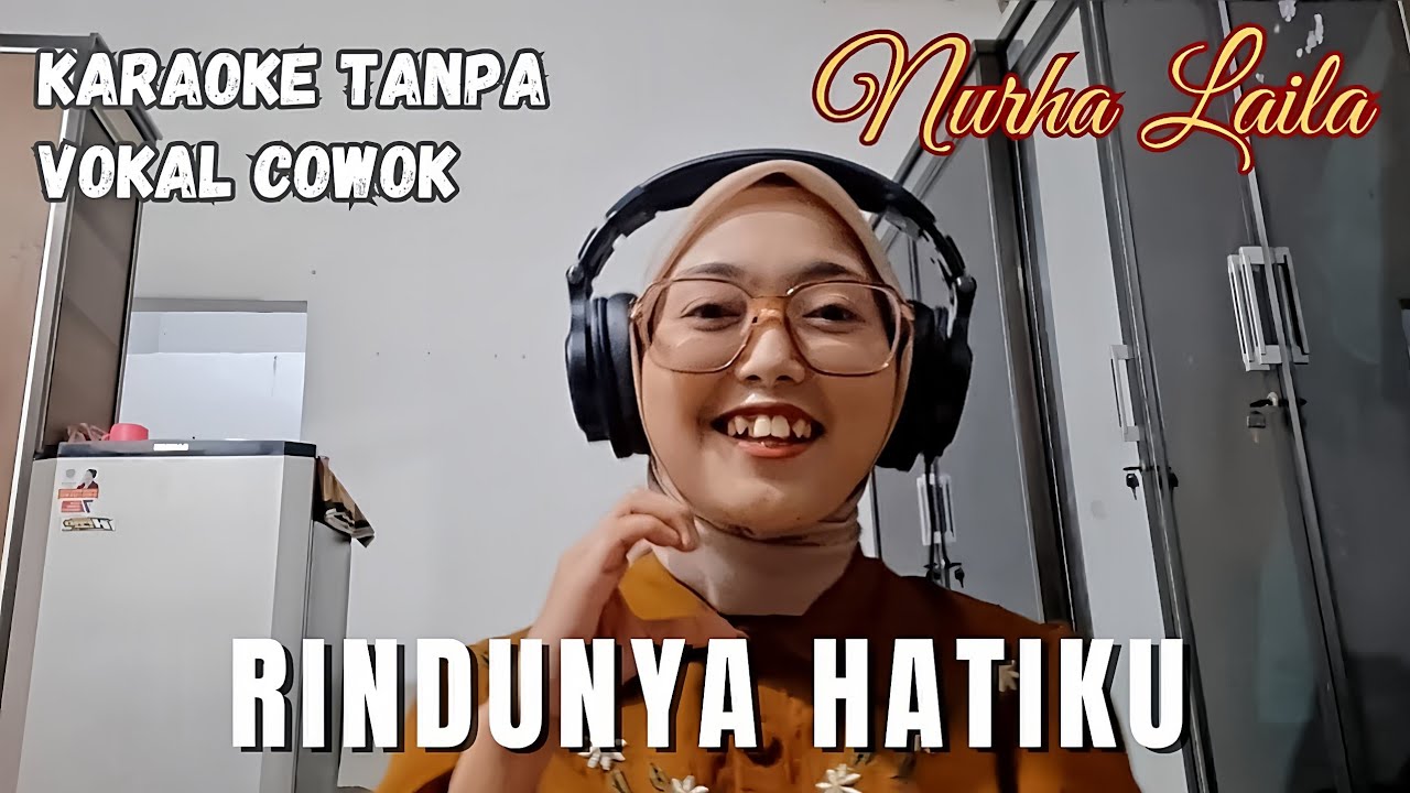 Rindunya Hatiku - Karaoke tanpa vocal cowok bareng Nurha Laila