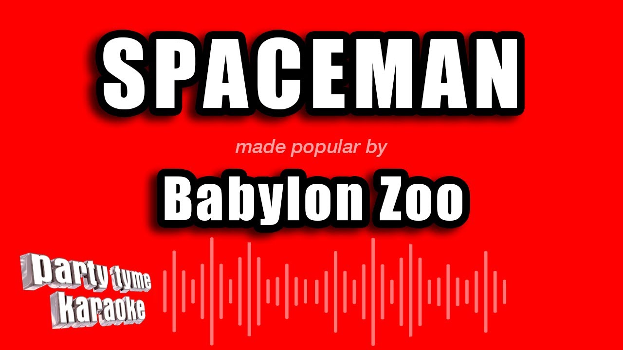 Babylon Zoo - Spaceman (Karaoke Version)