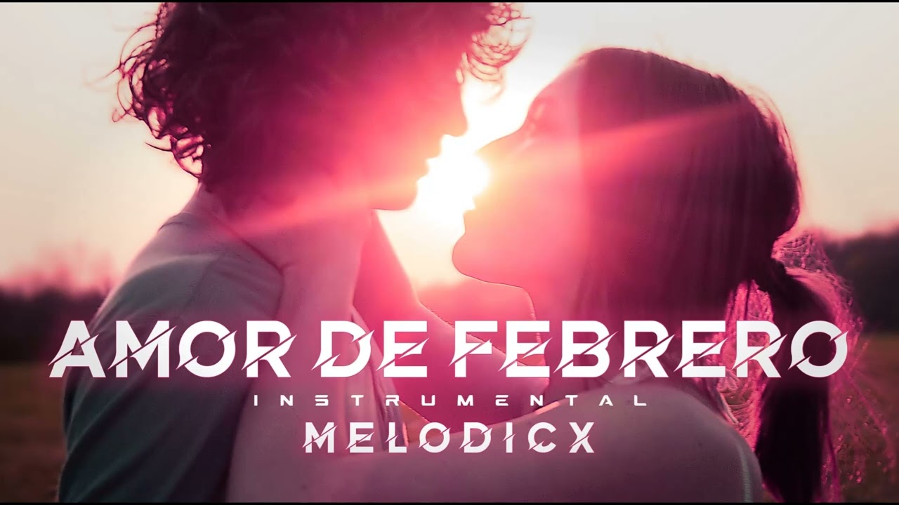 Amor de febrero - Melodicx