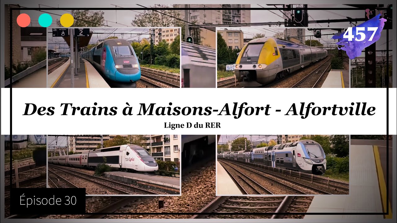 Des Trains à Maisons-Alfort Alfortville - Épisode 30 #457