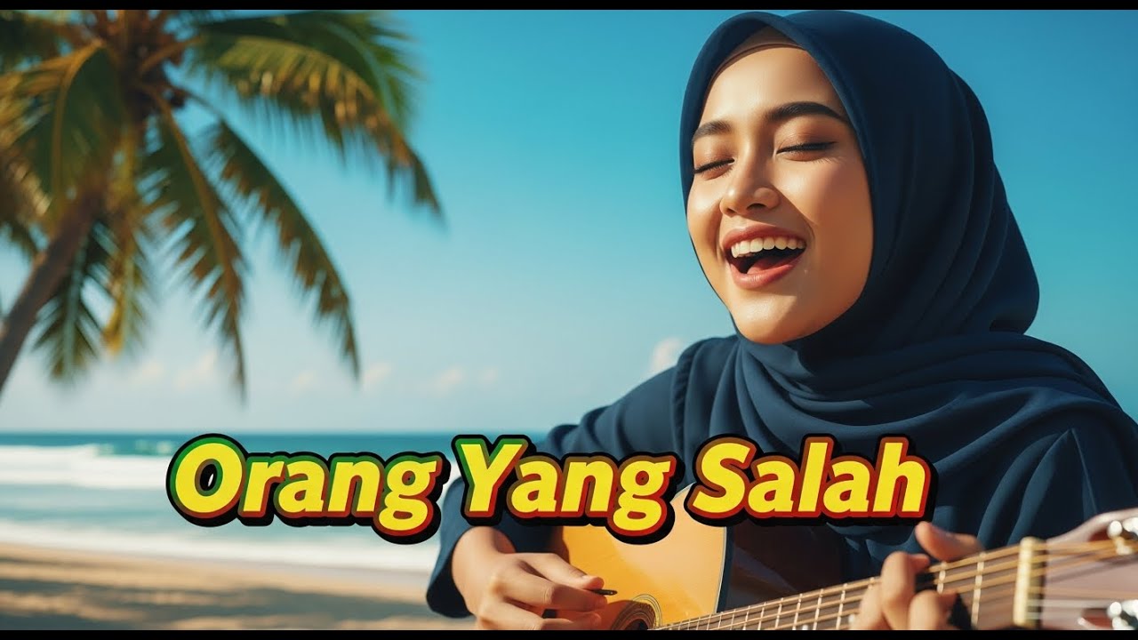 ORANG YANG SALAH – Senyum Manis Bikin Hati Santai (Reggae Indonesia)