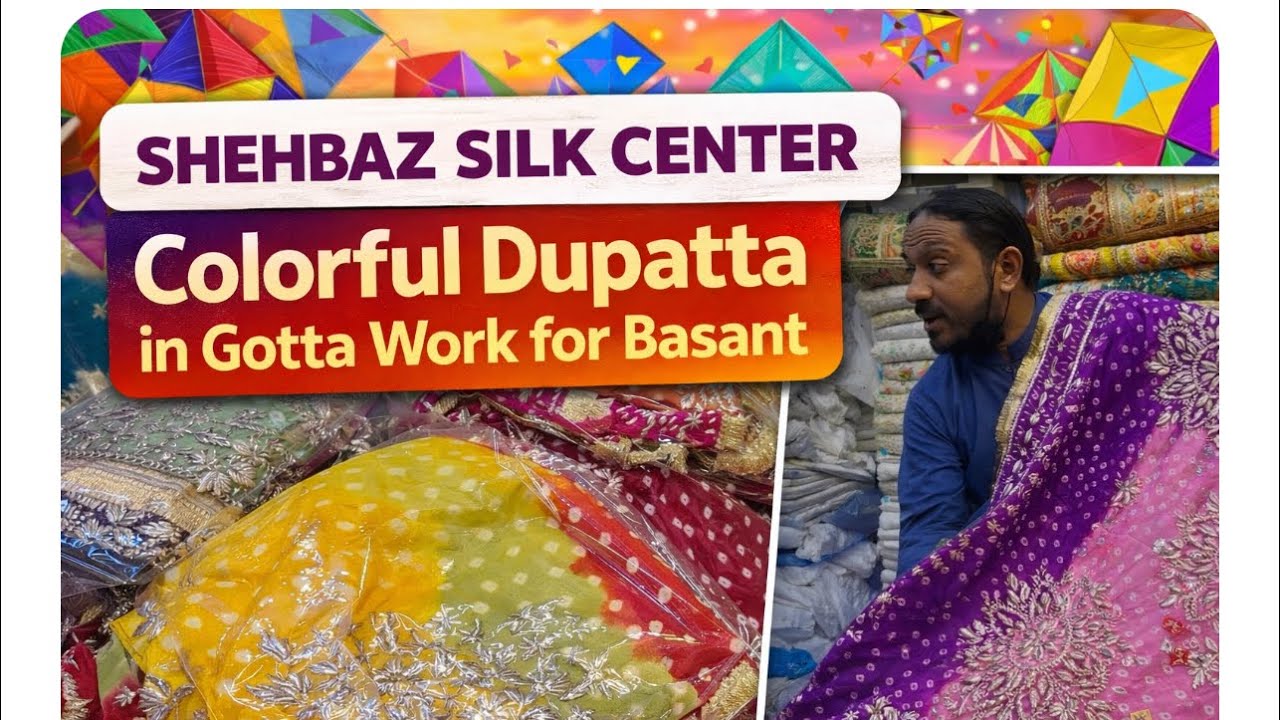 Basant Arrival |. Basnti Dupta For Basant | Colourful Dupta In Gotta Work | Shahbaz Silk Center 