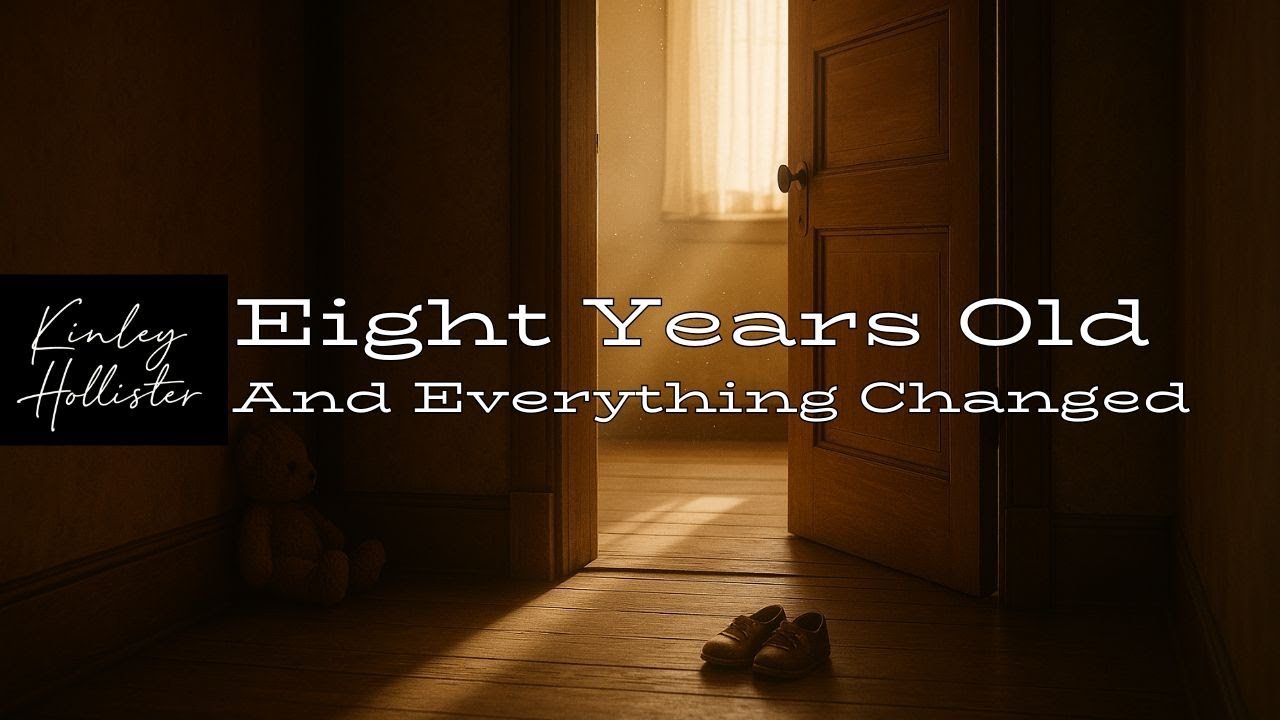 Eight Years Old And Everything Changed | The Girl I Learned To Be | Kinley Hollister