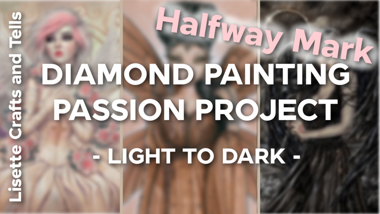 Diamond Painting Passion Project #1 - Light to Dark - Halfway Mark WIP PARADE