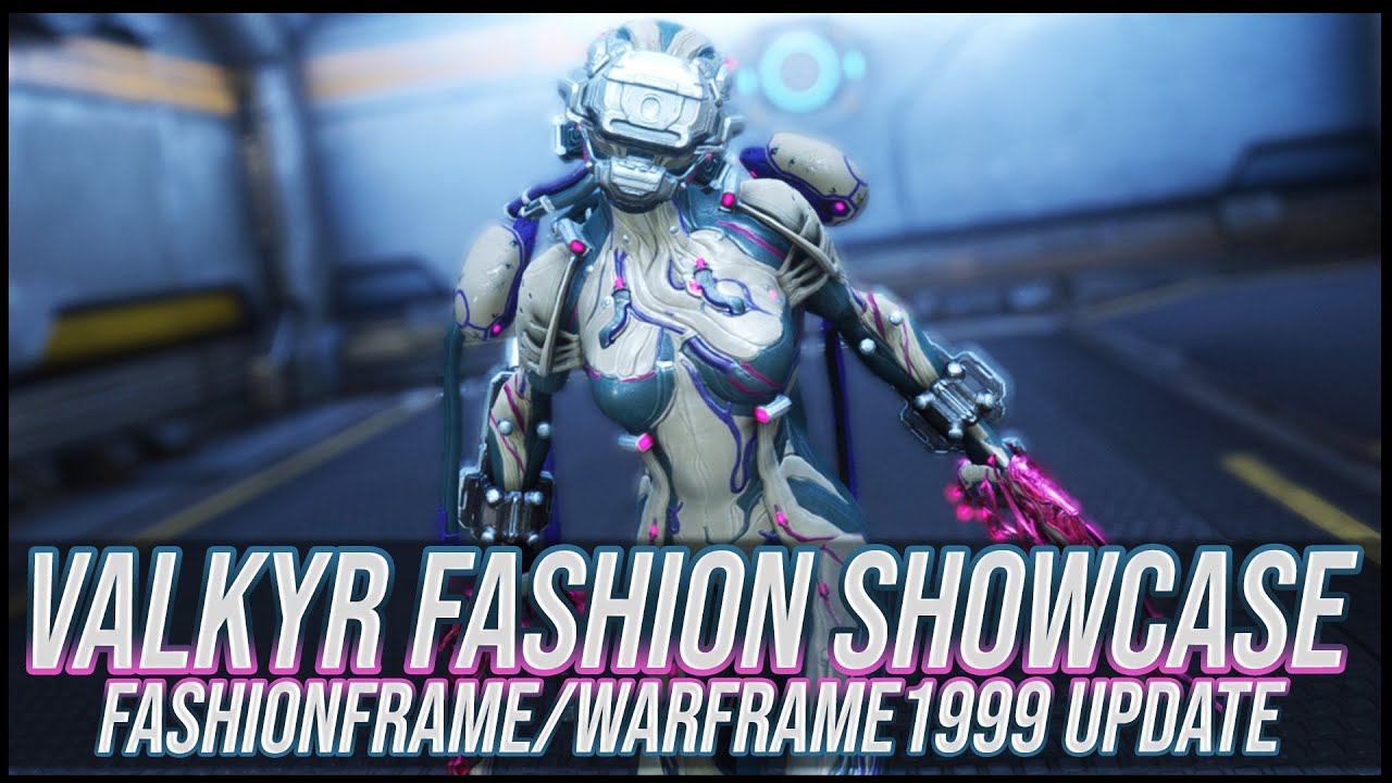 Warframe: Valkyr Fashion! | 1999 Update
