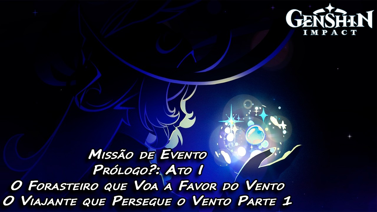 Missão de Evento - Prólogo?: Ato I - O Forasteiro que Voa a Favor do Vento #GenshinImpact