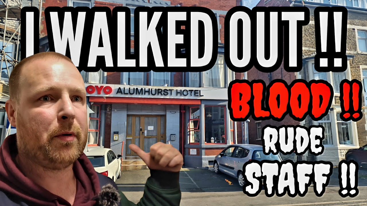 BLACKPOOL’S ( Rudest Hotel staff ) OYO ALUMHURST HOTEL.