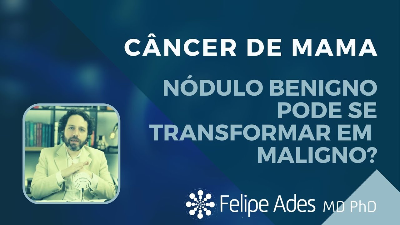 C&Acirc;NCER DE MAMA | Um n&oacute;dulo benigno pode se tornar maligno?