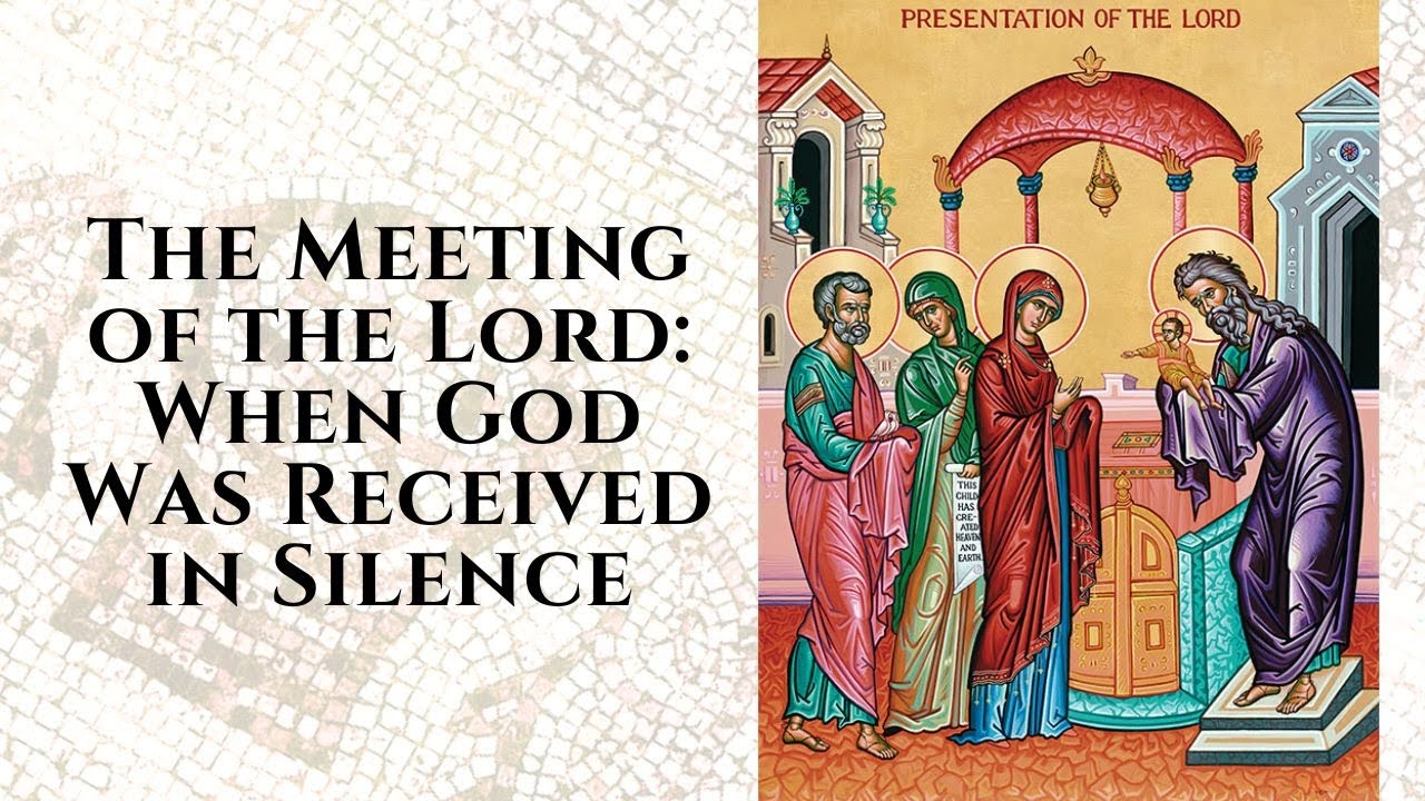 The Meeting of the Lord: When God Was Received in Silence