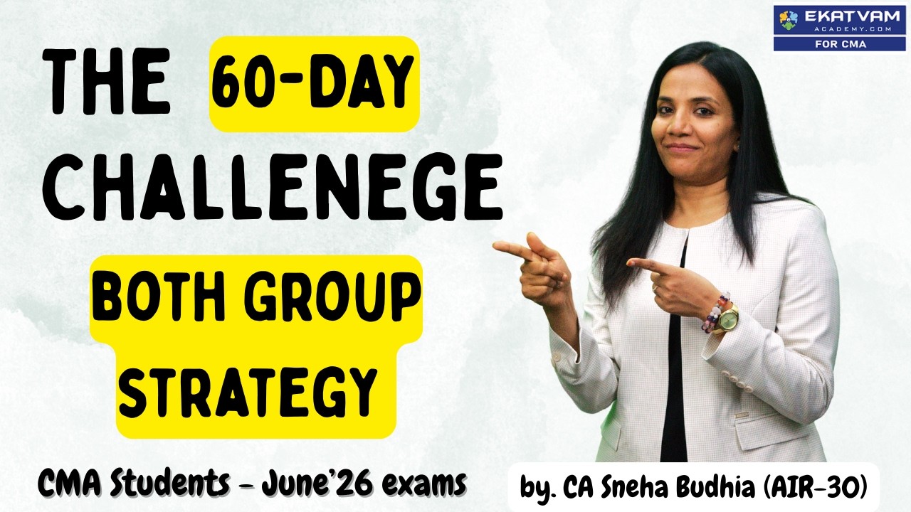 60-Days Challenge for Both Groups CMA Students | June'26 Exams | CA Sneha Budhia (AIR-30) | Planning