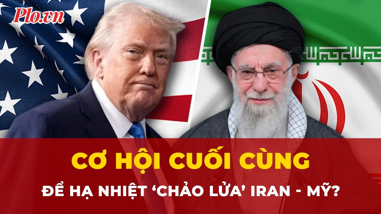 Vòng đàm phán thứ ba tại Geneva: Cơ hội cuối cùng để hạ nhiệt ‘chảo lửa’ Iran - Mỹ? | Tin nhanh