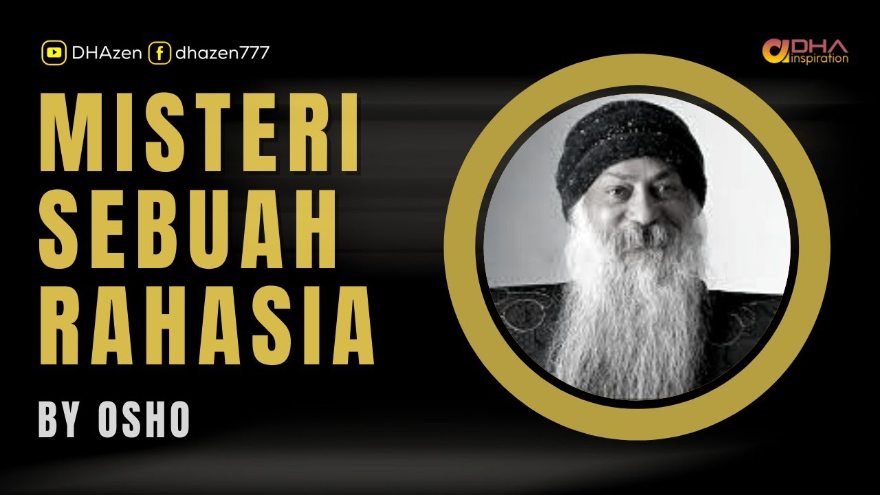 Saya Telah Menjaga Rahasia Sepanjang Hidup Saya - ini Jawaban Lengkapnya - Osho Indonesia