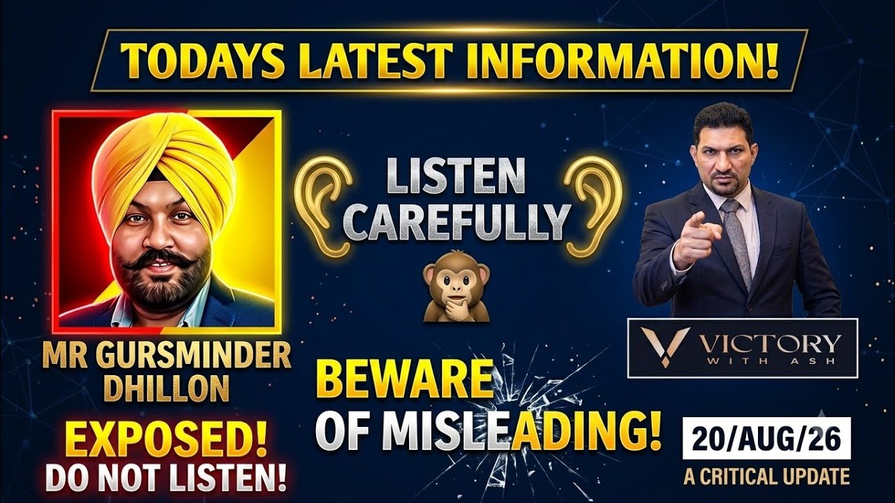 #victorywithash - TODAY'S LATEST INFORMATION! FROM MR GURSMINDER DHILLON! BEWARE OF MISLEADING 🤔
