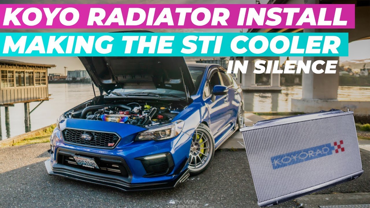 STI KOYO RADIATOR INSTALL IN SILENCE | MAKING THE STI COOLER | 2015-2020 SUBARU WRX STI