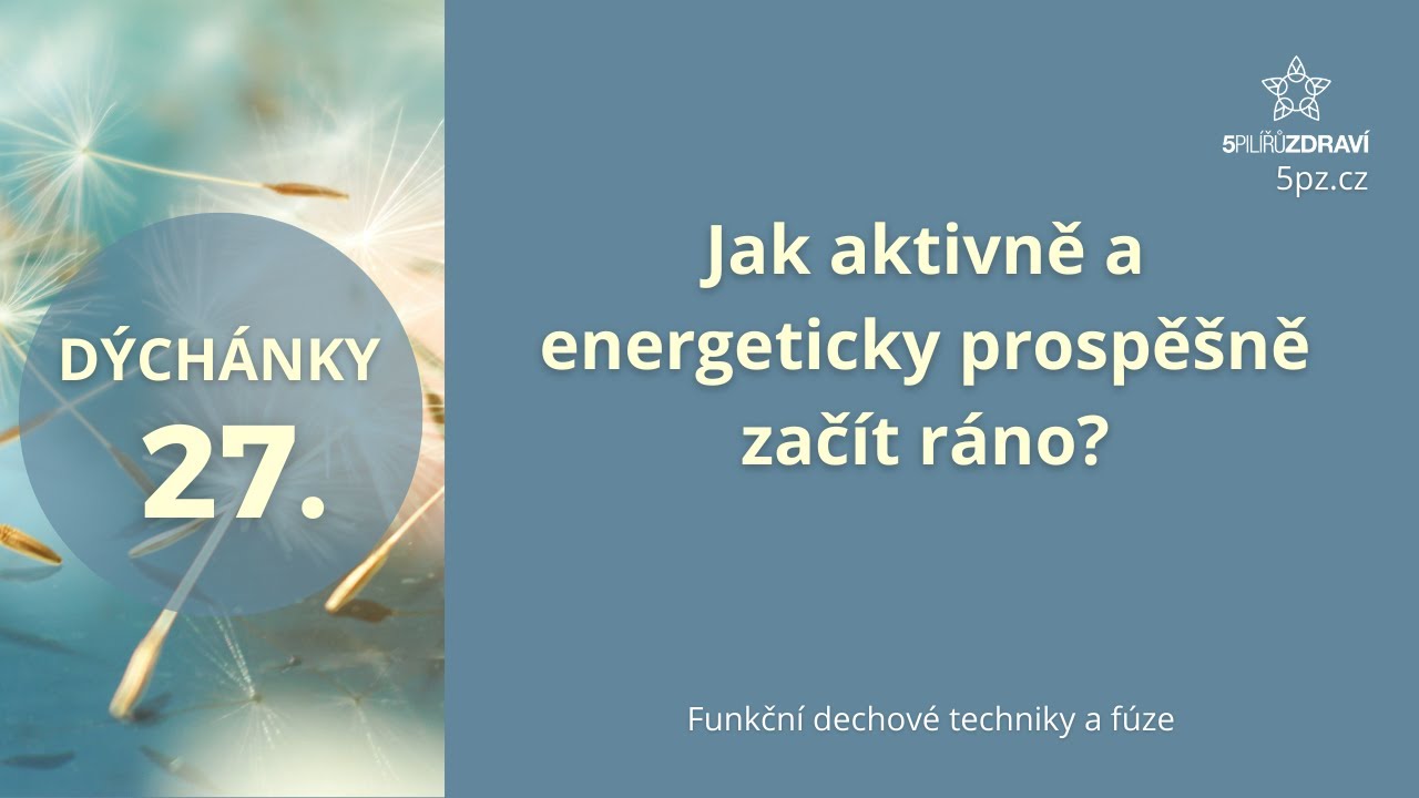 DÝCHÁNKY 27 - Jak aktivně a energeticky prospěšně začít ráno?