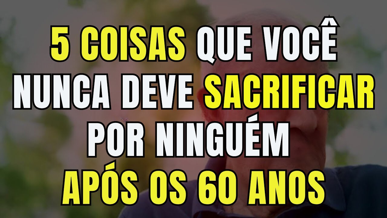Depois dos 60 anos: 5 coisas que voc&ecirc; nunca deve sacrificar por ningu&eacute;m