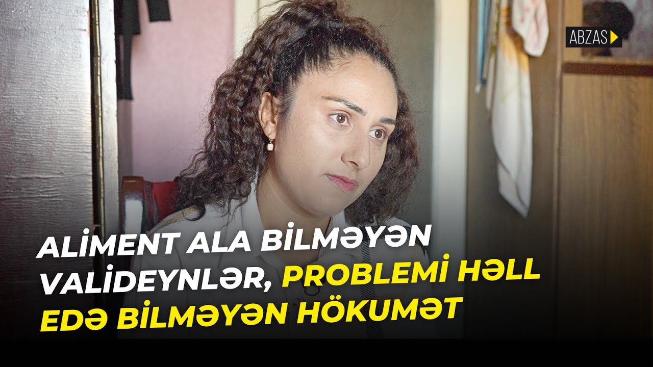 Aliment ala bilməyən valideynlər, problemi həll edə bilməyən hökumət