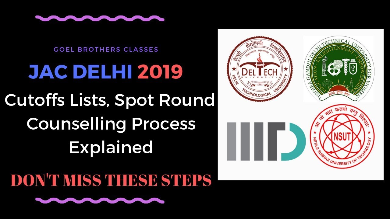 JAC DELHI 2019 | | COUNSELLING ROUNDS || DTU || NSIT || SPOT ROUND