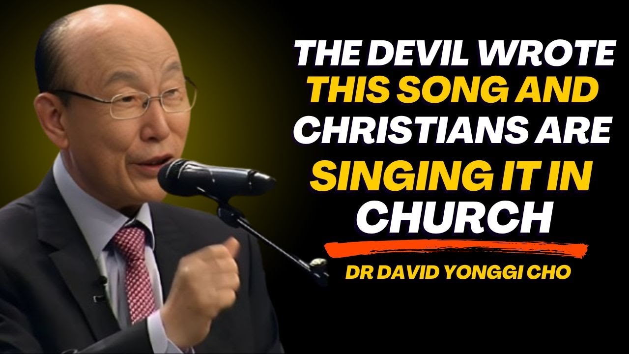 The Devil Wrote THIS Song and Christians Are Singing It in Church | David Yonggi Cho Motivation