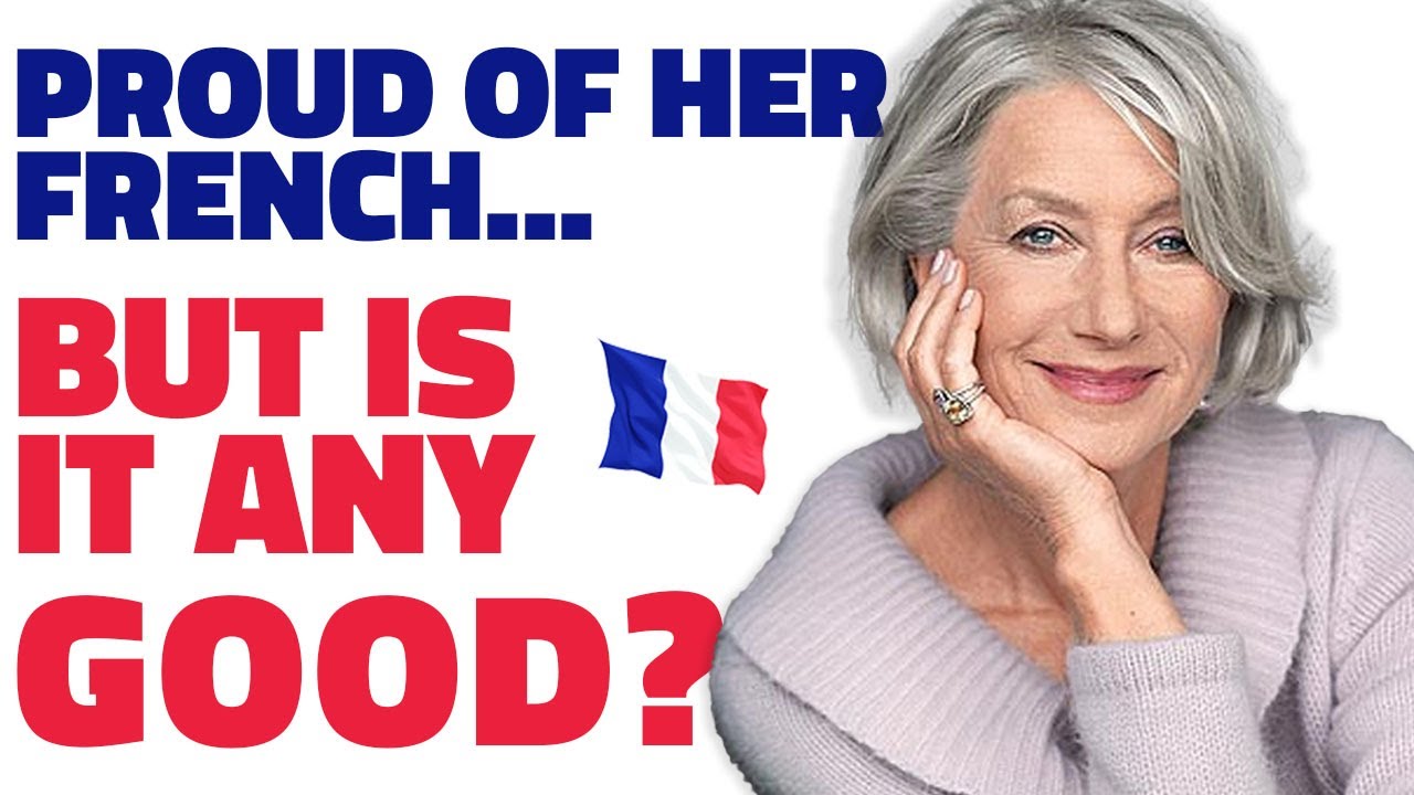 HELEN MIRREN SPEAKS FRENCH Eloquently. WHAT CAN WE LEARN? - Celebrities speaking French