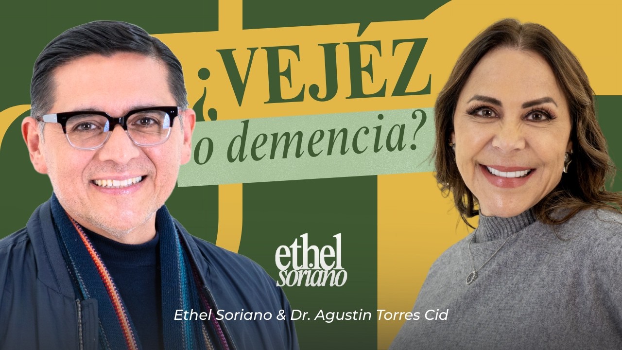 No es la edad: Esto no es NORMAL en la VEJEZ. | Dr. Agustín Torres Cid y Ethel Soriano