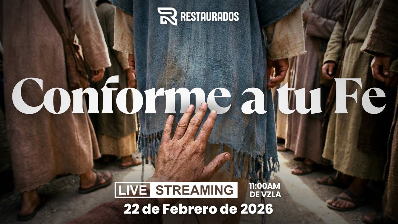 Conforme a tu Fe - Domingo 22/02/2026