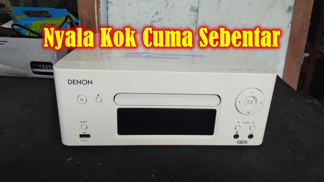 Servis Denon Ceol RCD-N8 Rusaknya Nyala langsung Mati Lagi