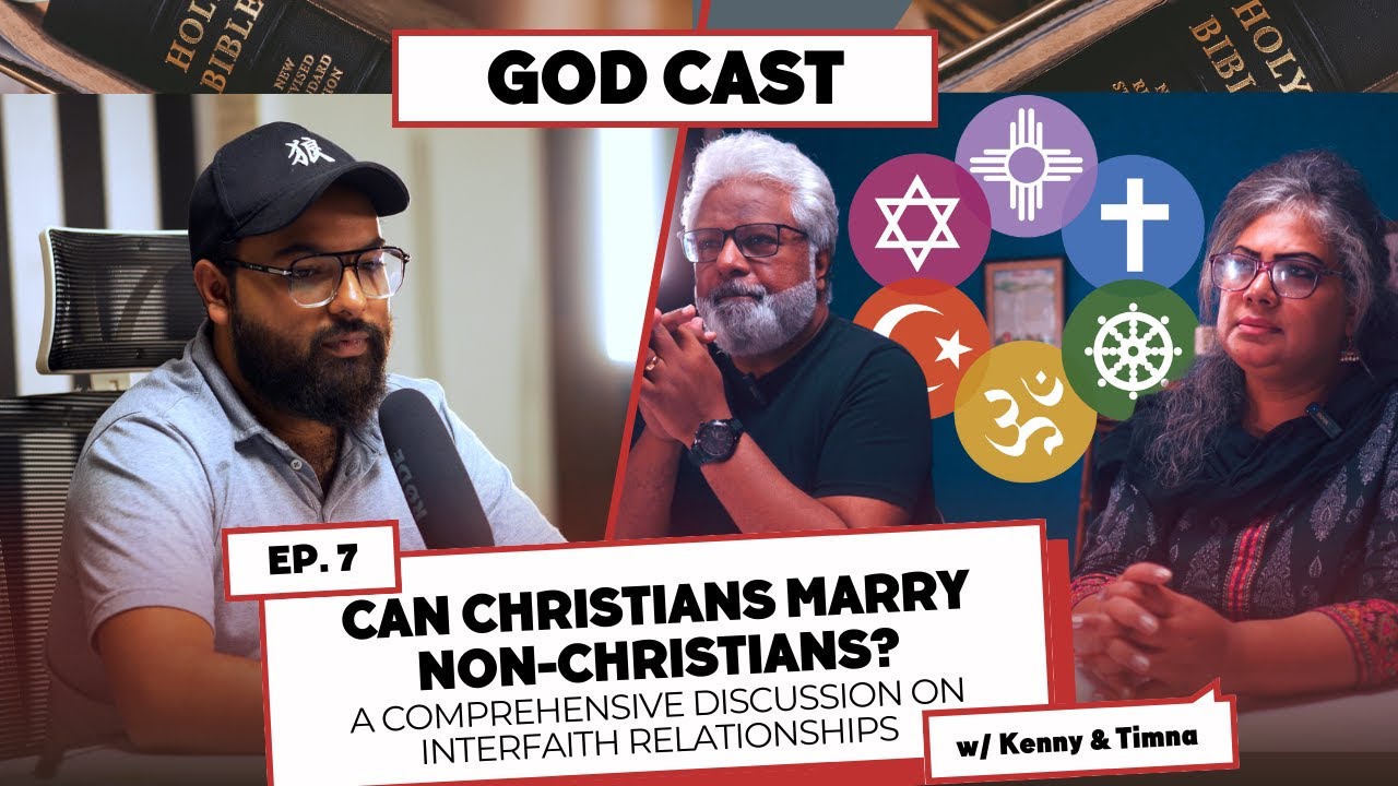 Can Christians Marry Non-Christians ?| GODCAST EP 7 w/ Kenny & Timna