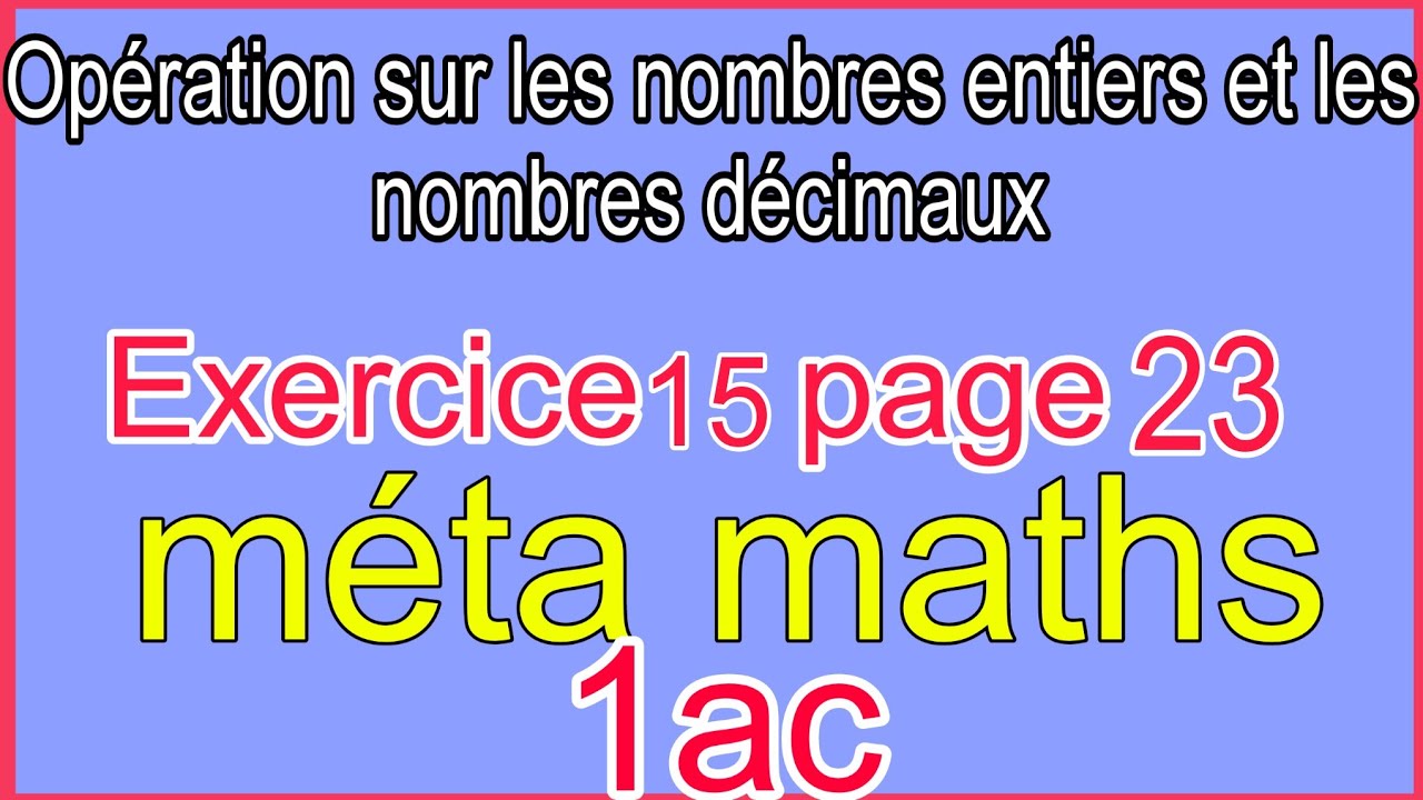 Exercice 15 page 23 méta maths 1ac التمرين 15 الصفحة 23