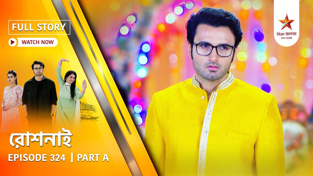 Full Story | Roshnai | Episode 324 | Part A
