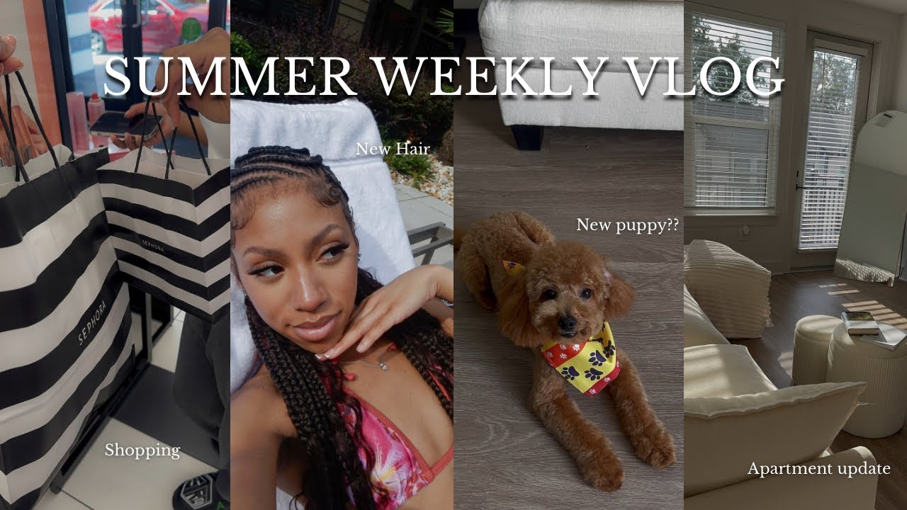 VLOG: Summer Weekly Vlog! New puppy??, New hair , sister date , Shopping & MORE *APARTMENT UPDATE*￼