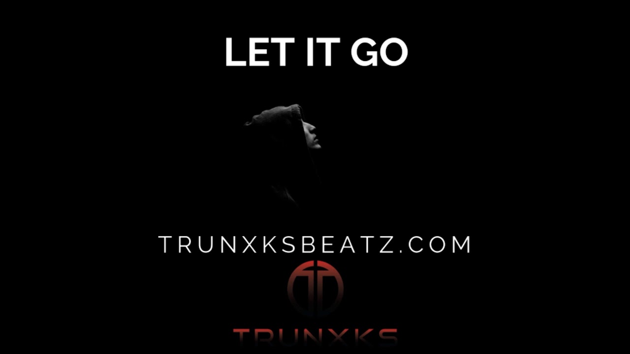 Let It Go (NF | Witt Lowry | G-Eazy Type Beat) Prod. by Trunxks