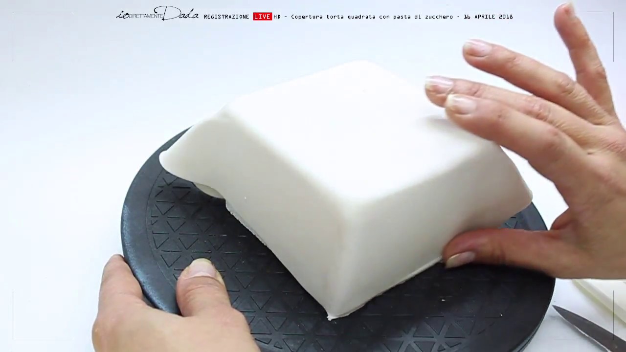 Copertura torta quadrata con pasta di zucchero - [HD] Diretta Registrata 16 aprile 2018