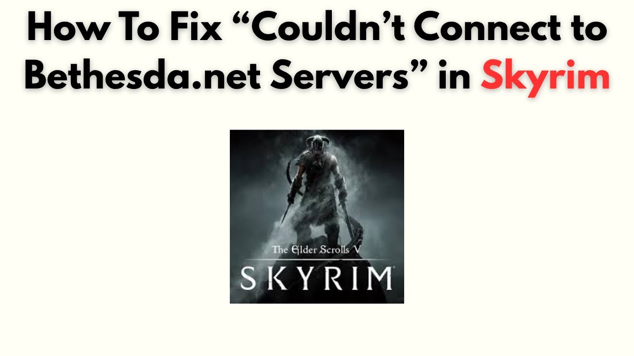 Как исправить ошибку &laquo;Не удалось подключиться к серверам Bethesda.net&raquo; в Skyrim