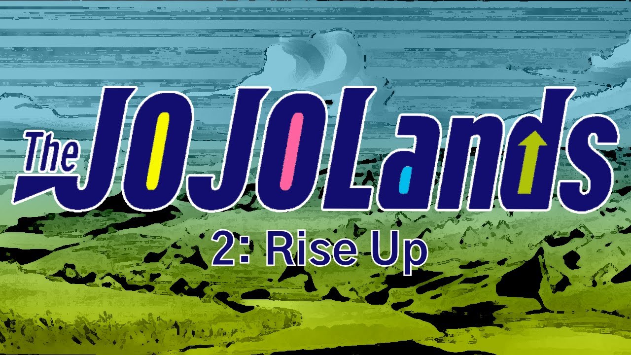 【ジョジョの奇妙な冒険】The JOJOLands: Volume 2 — RISE UP (Fandub)