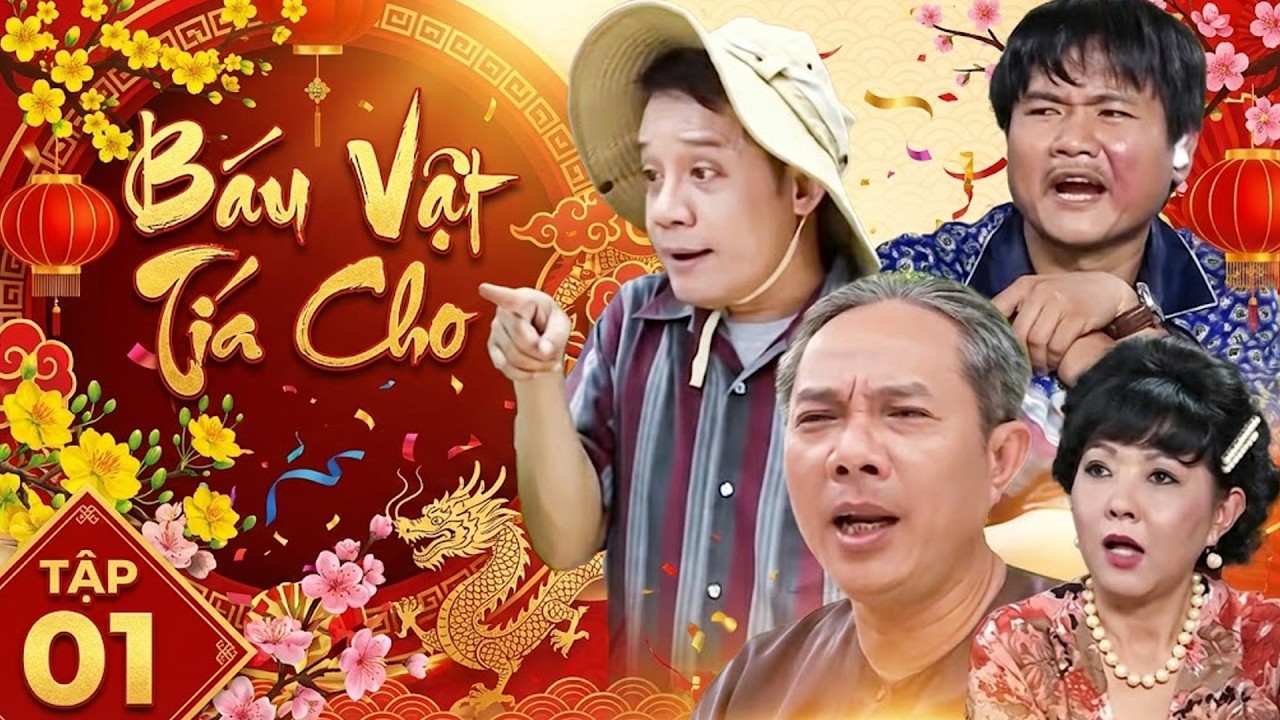 BÁU VẬT TÍA CHO Tập 1 | PHIM HÀI TẾT VIỆT NAM HAY MỚI NHẤT | PHIM HÀI TẾT 2026 | PHIM VIỆT NAM