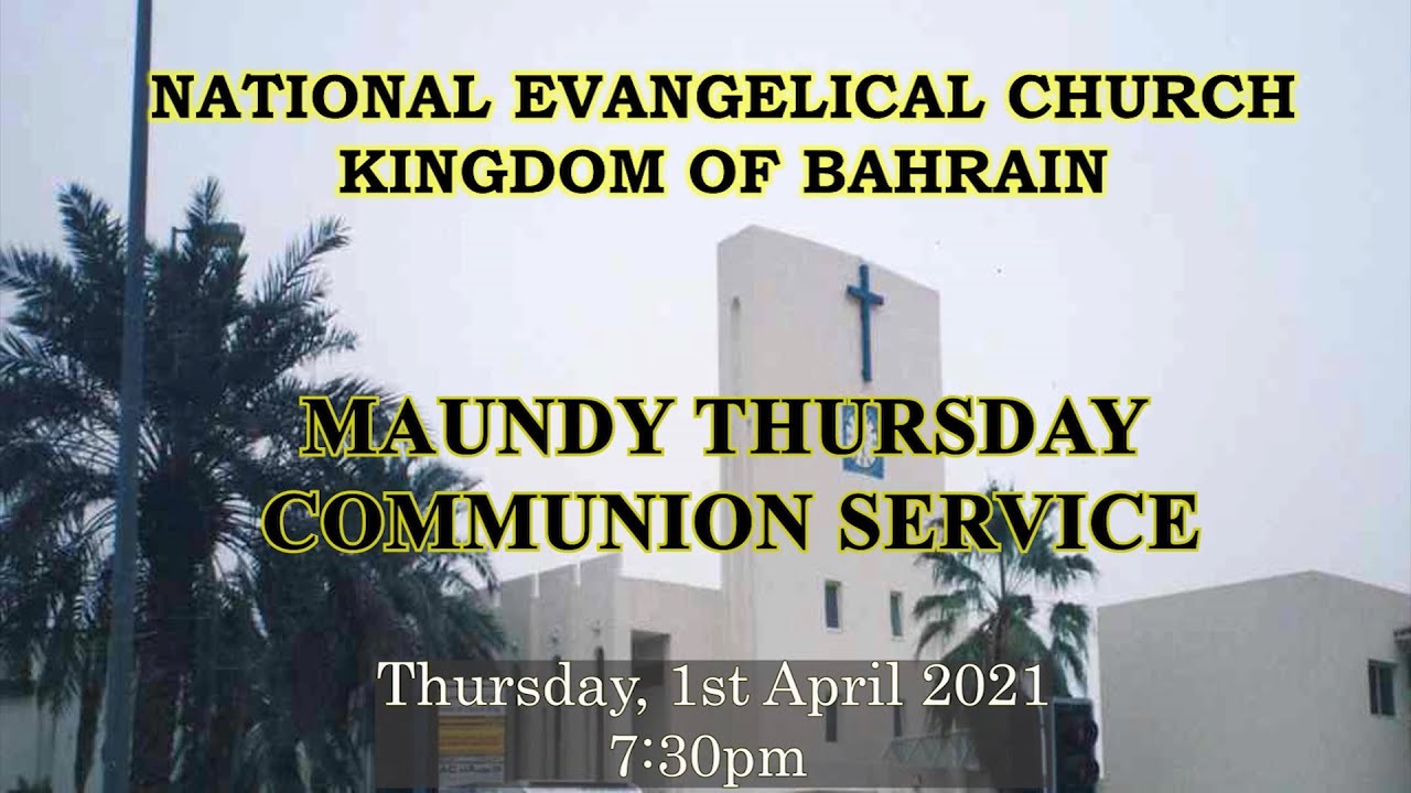 MAUNDY THURSDAY 2021 (ONLINE SERVICE) | NATIONAL EVANGELICAL CHURCH
