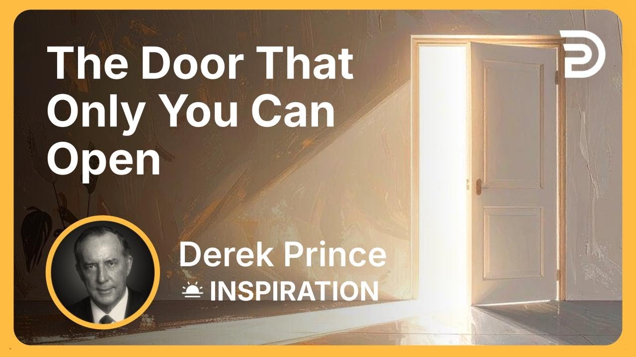 The Door That Only You Can Open | Derek Prince