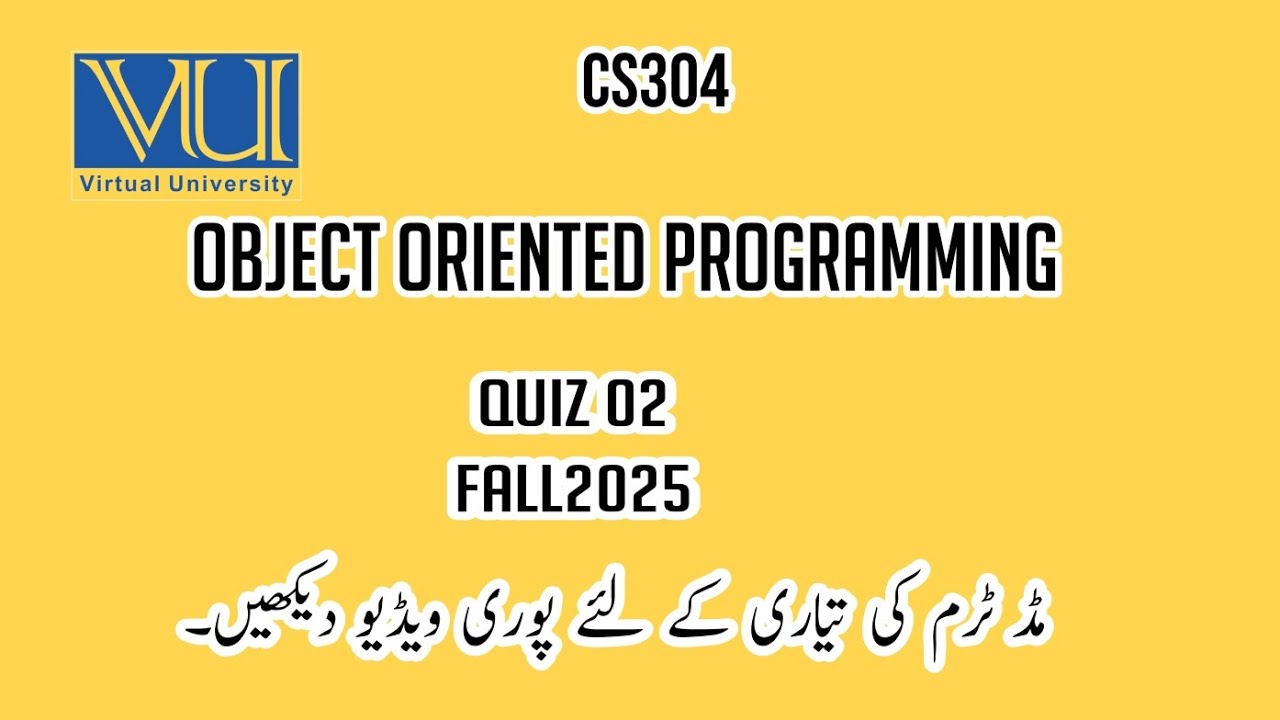 CS304 Object Oriented Programming FALL2025 Graded Quiz No 2 Solution #fall2025 #vuquiz