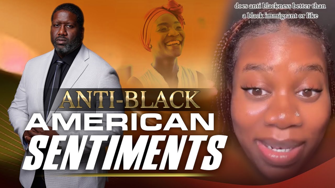 Black Immigrant Says Some African & Caribbean Immigrants Harbor Anti-Black American Sentiment