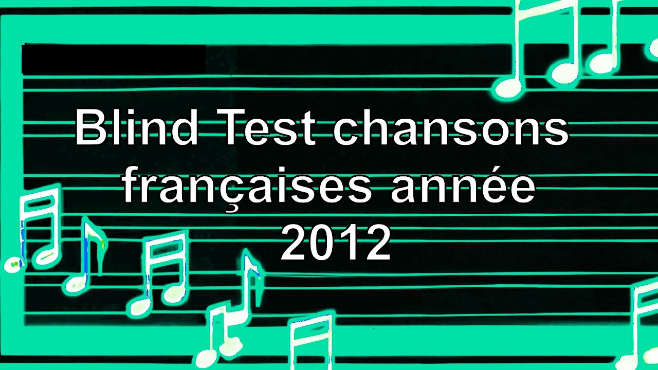 Blind Test chansons françaises année 2012 (50 extraits)