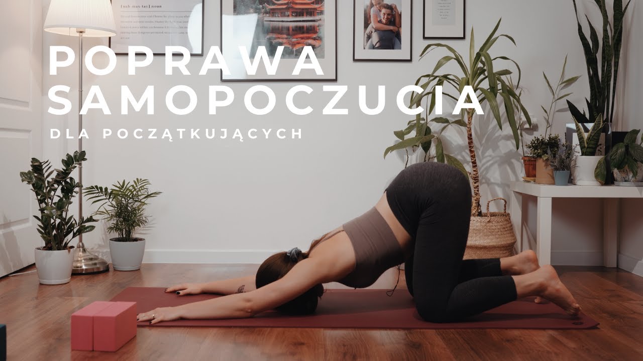 Joga dla POCZĄTKUJĄCYCH - na lepsze samopoczucie