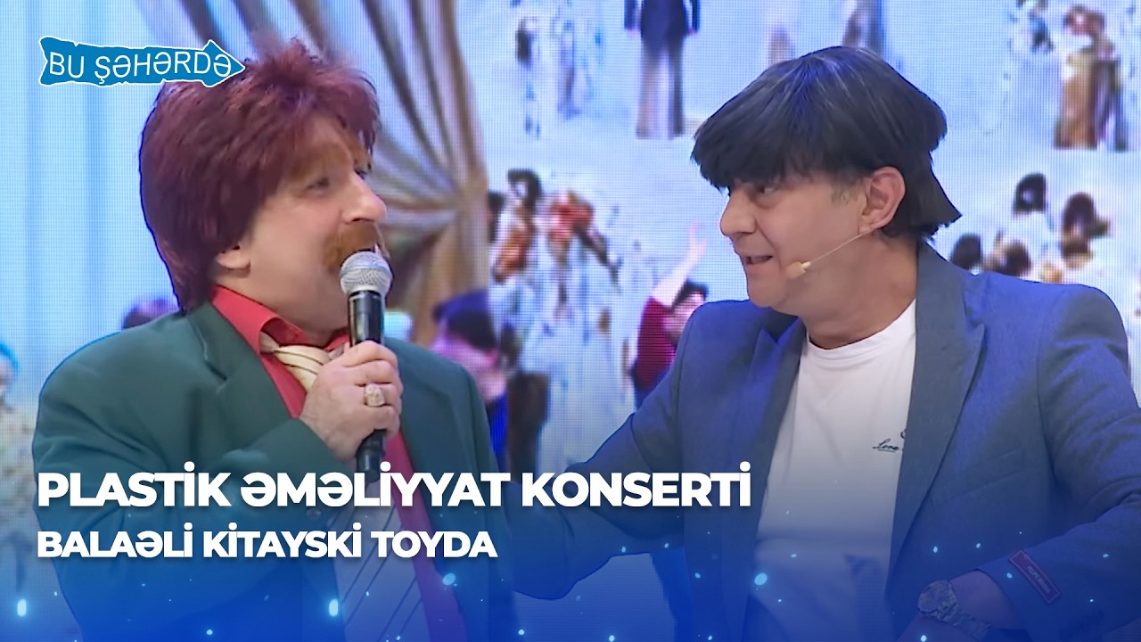 Bu Şəhərdə - Balaəli Kitayski Toyda (Plastik Əməliyyat Konserti 2025)